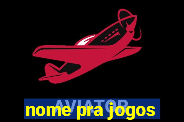 nome pra jogos